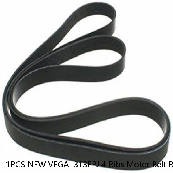 1PCS NEW VEGA  313EPJ 4 Ribs Motor Belt Rubber Multi-groove Belt Multi-wedge